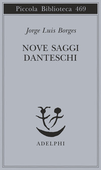 Libro Nove saggi danteschi di Jorge L. Borges - ean 9788845916533 - Adelphi