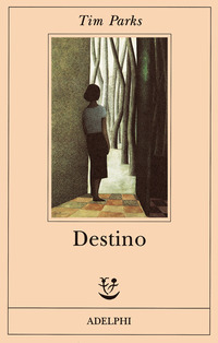 Libro Destino di Tim Parks - ean 9788845916656 - Adelphi