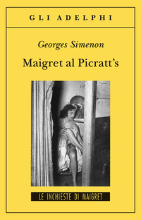 Libro Maigret al Picratt's di Georges Simenon - ean 9788845916687 - Adelphi