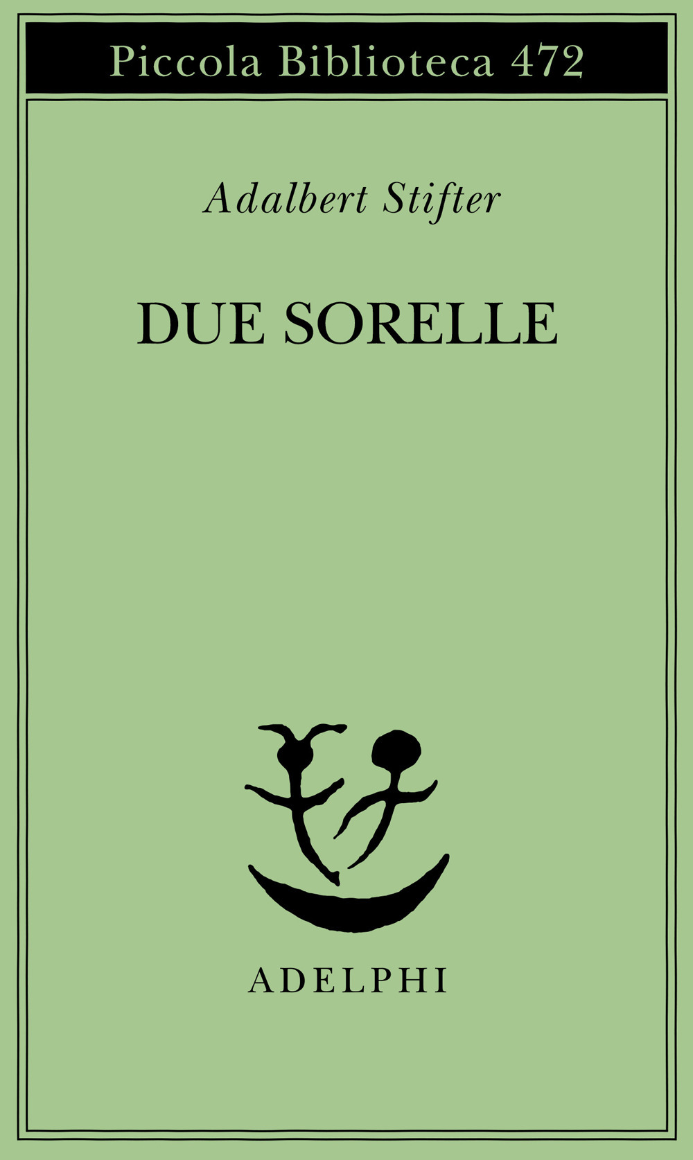 Libro Due sorelle di Adalbert Stifter - ean 9788845916724 - Adelphi