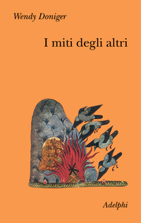 Libro miti degli altri. La caverna degli echi di Wendy Doniger - ean 9788845917608 - Adelphi