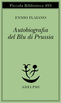 Libro Autobiografia del Blu di Prussia di Ennio Flaiano - ean 9788845917639 - Adelphi