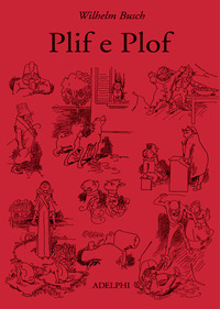 Libro Plif e Plof di Wilhelm Busch - ean 9788845917714 - Adelphi
