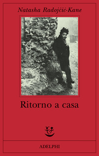 Libro Ritorno a casa di Natasha Radojcic-Kane - ean 9788845917738 - Adelphi