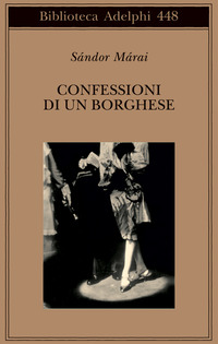 Libro Confessioni di un borghese di Sándor Márai - ean 9788845918124 - Adelphi