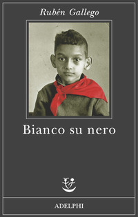 Libro Bianco su nero di Rubén Gallego - ean 9788845918650 - Adelphi