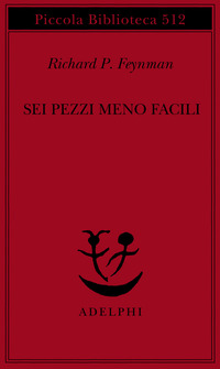 Libro Sei pezzi meno facili di Richard P. Feynman - ean 9788845918704 - Adelphi