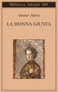 Libro donna giusta di Sándor Márai - ean 9788845918728 - Adelphi