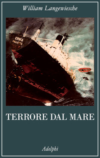 Libro Terrore dal mare di William Langewiesche - ean 9788845919459 - Adelphi