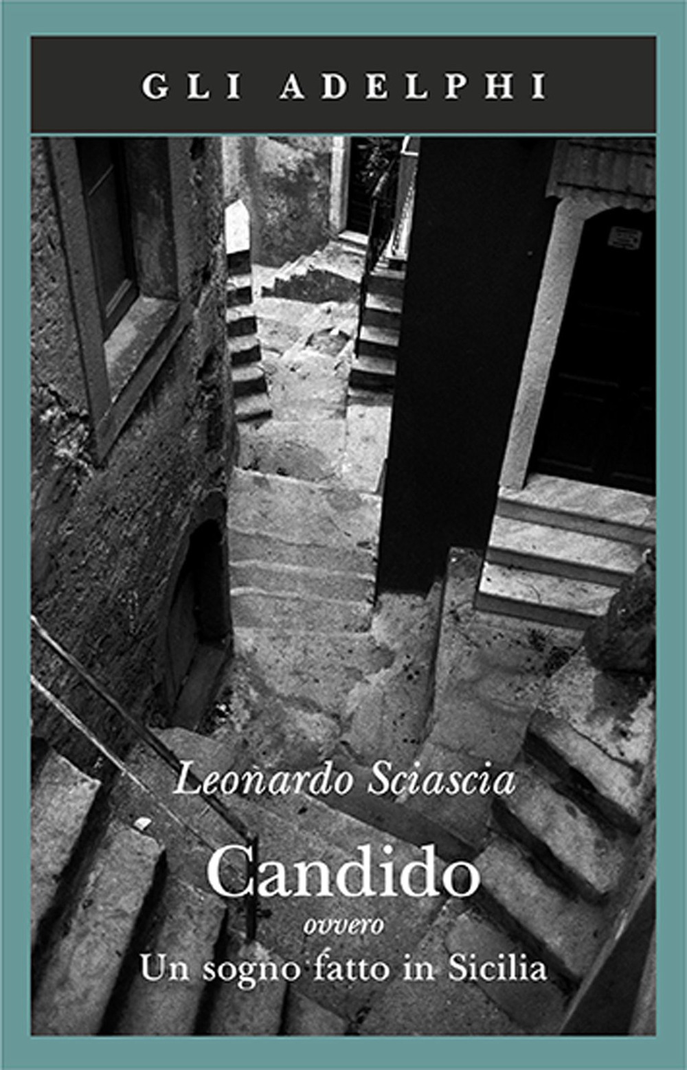 Libro Candido ovvero Un sogno fatto in Sicilia di Leonardo Sciascia - ean 9788845919619 - Adelphi
