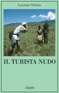 Libro turista nudo di Lawrence Osborne - ean 9788845920677 - Adelphi