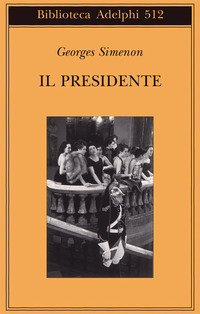 Libro presidente di Georges Simenon - ean 9788845921629 - Adelphi