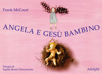 Libro Angela e Gesù Bambino di Frank McCourt - ean 9788845922022 - Adelphi