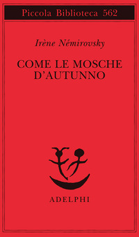 Libro Come le mosche d'autunno di Irène Némirovsky - ean 9788845922077 - Adelphi