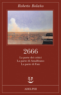 Libro 2666. La parte dei critici-La parte di Amalfitano-La parte di Fate di Roberto Bolaño - ean 9788845922084 - Adelphi