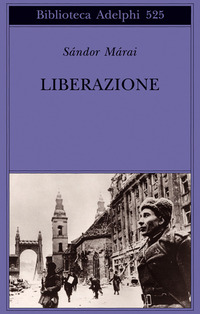 Libro Liberazione di Sándor Márai - ean 9788845922831 - Adelphi