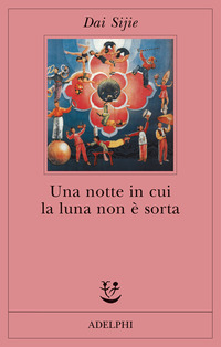Libro notte in cui la luna non è sorta di Sijie Dai - ean 9788845923036 - Adelphi