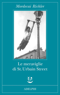 Libro meraviglie di St. Urbain Street di Mordecai Richler - ean 9788845923234 - Adelphi