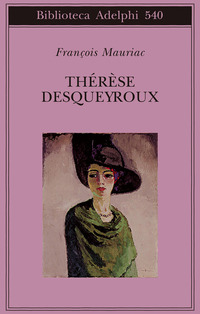 Libro Thérèse Desqueyroux di François Mauriac - ean 9788845923876 - Adelphi