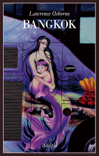 Libro Bangkok di Lawrence Osborne - ean 9788845924101 - Adelphi