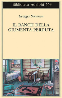 Libro ranch della giumenta perduta di Georges Simenon - ean 9788845924576 - Adelphi