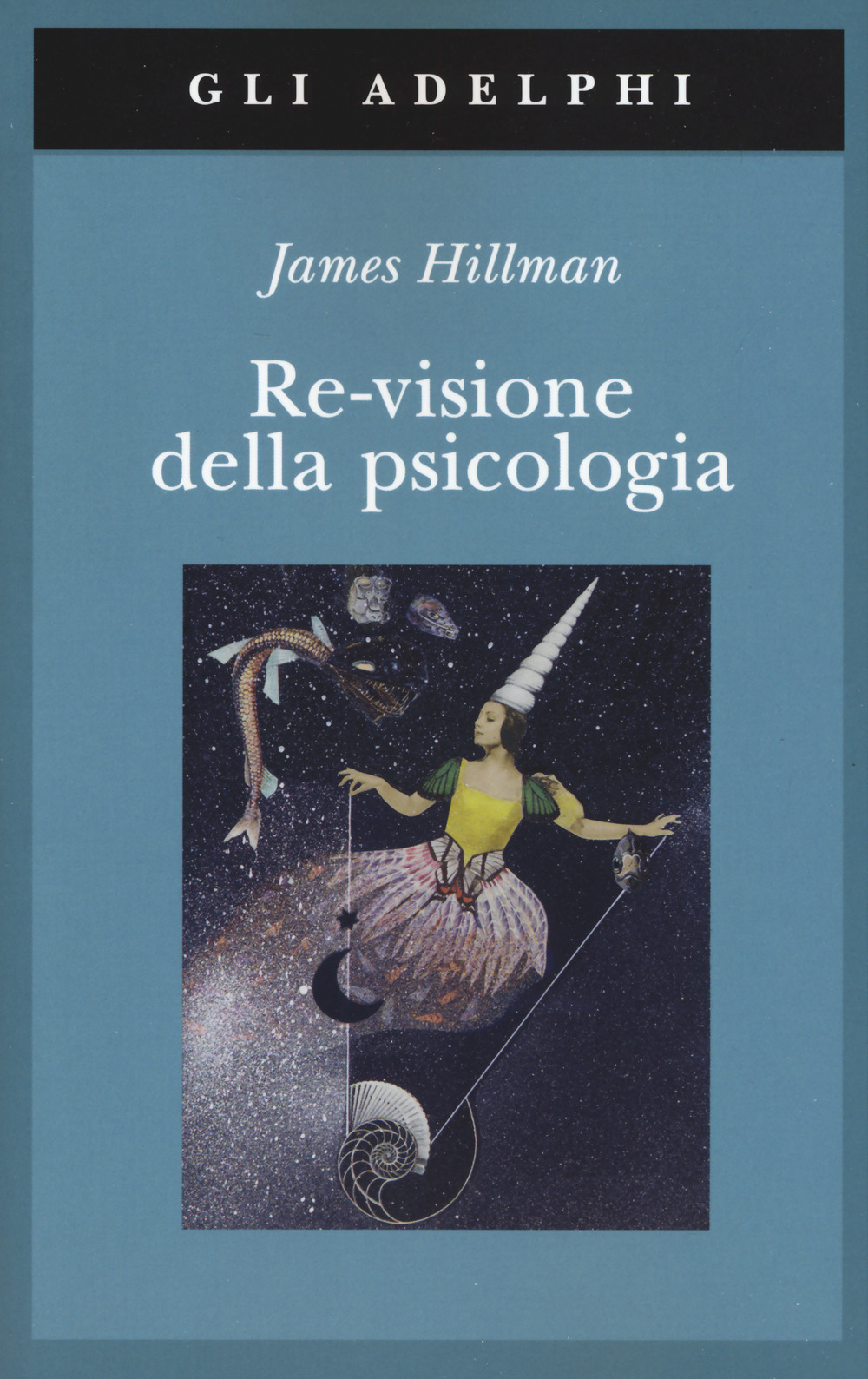 Libro Re-visione della psicologia di James Hillman - ean 9788845934131 - Adelphi