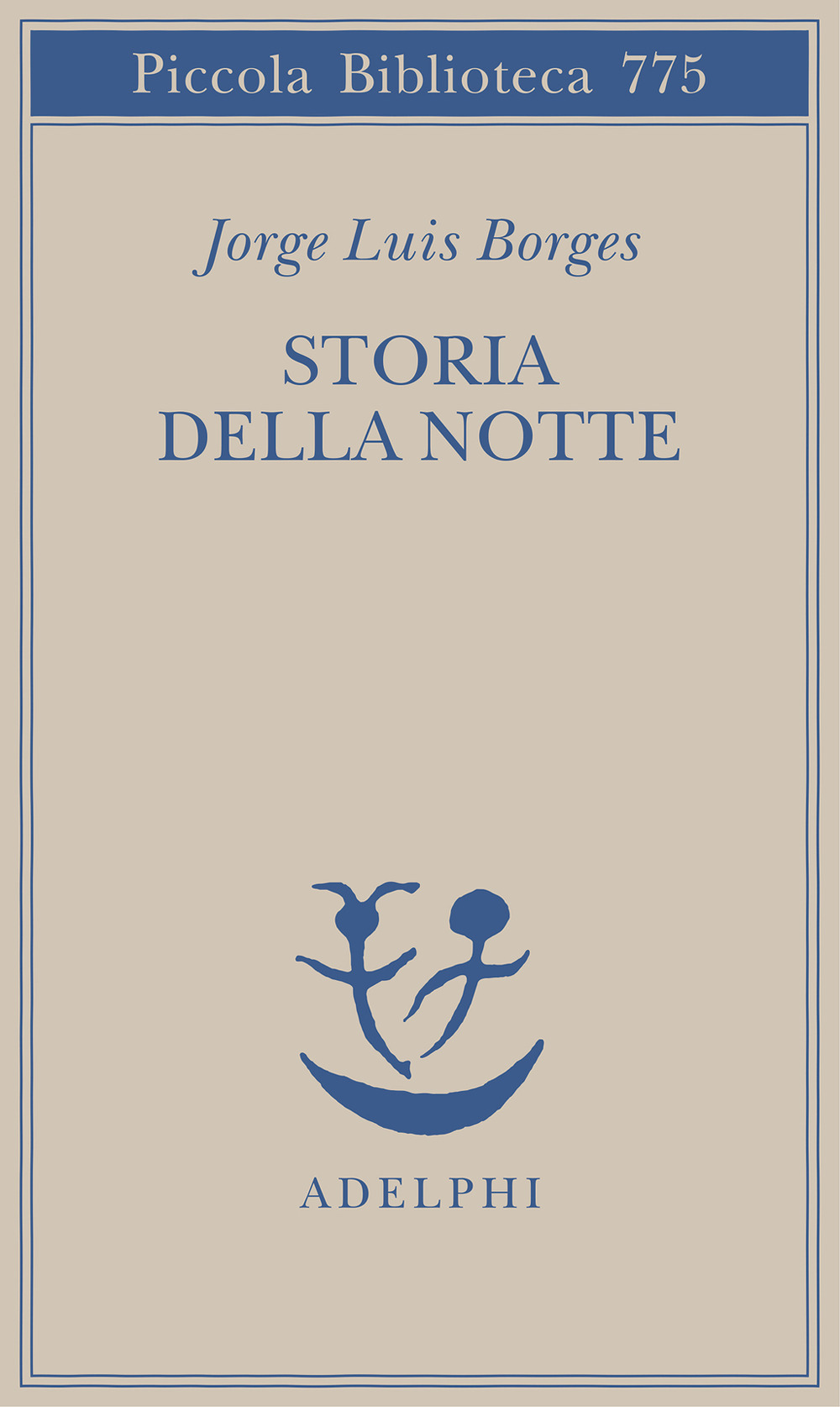 Libro Storia della notte. Testo spagnolo a fronte di Jorge L. Borges - ean 9788845936548 - Adelphi
