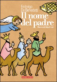 Libro nome del padre. Racconti blasfemi di Federigo De Benedetti - ean 9788846101075 - Instar Libri