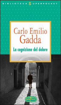 Libro cognizione del dolore di Carlo Emilio Gadda - ean 9788846208200 - RL Libri