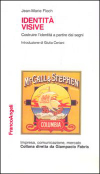 Libro Identità visive. Costruire l'identità a partire dai segni di Jean-Marie Floch - ean 9788846400123 - Franco Angeli