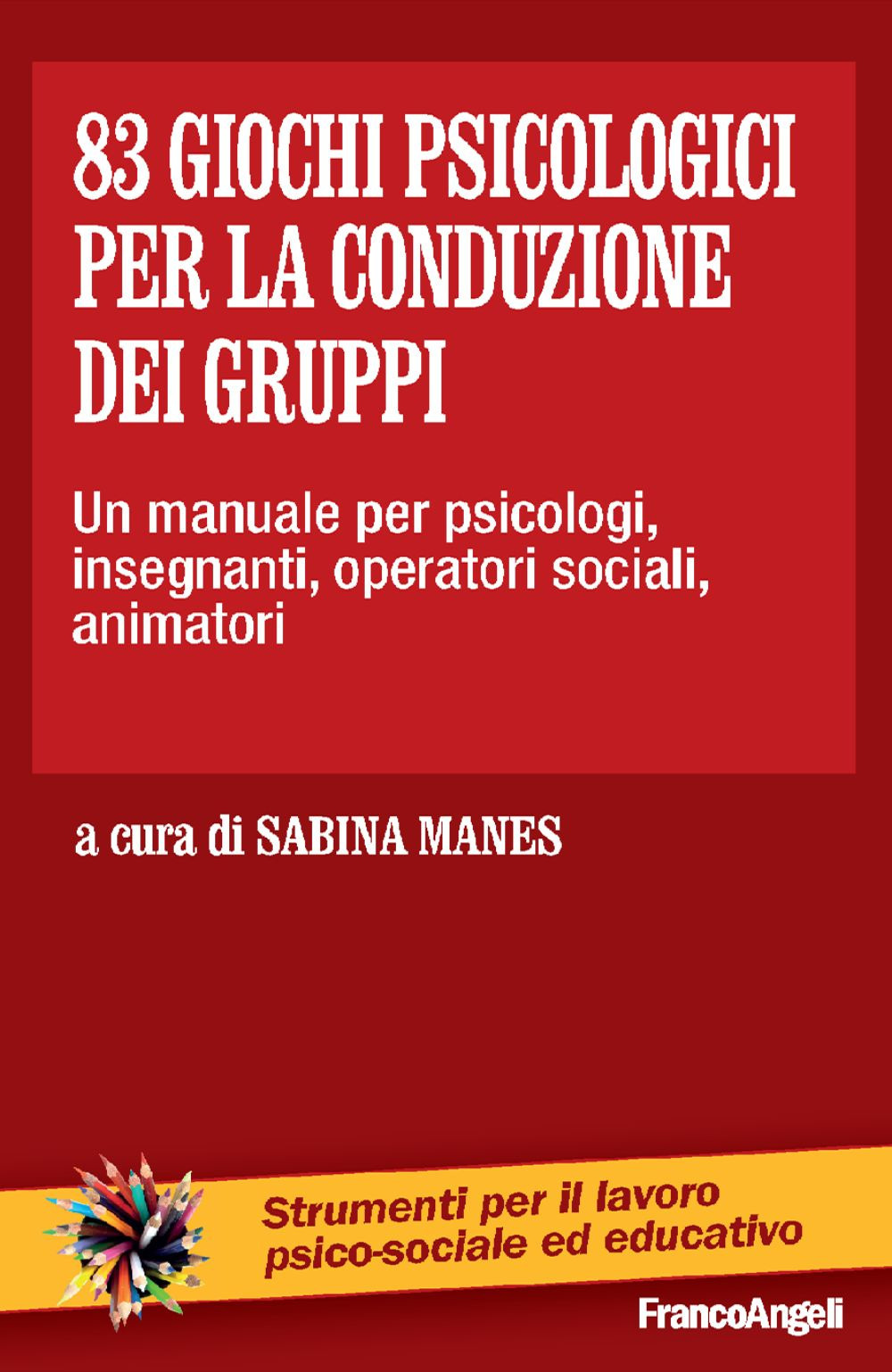 Libro 83 giochi psicologici per la conduzione dei gruppi. Un manuale per psicologi