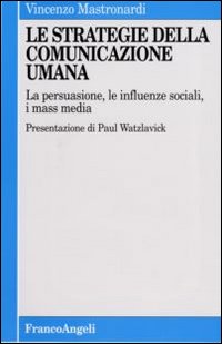 Libro strategie della comunicazione umana. La persuasione