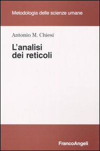 Libro analisi dei reticoli di Antonio M. Chiesi - ean 9788846418005 - Franco Angeli