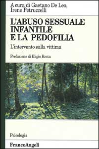 Libro abuso sessuale infantile e la pedofilia. L'intervento sulla vittima di  - ean 9788846418258 - Franco Angeli