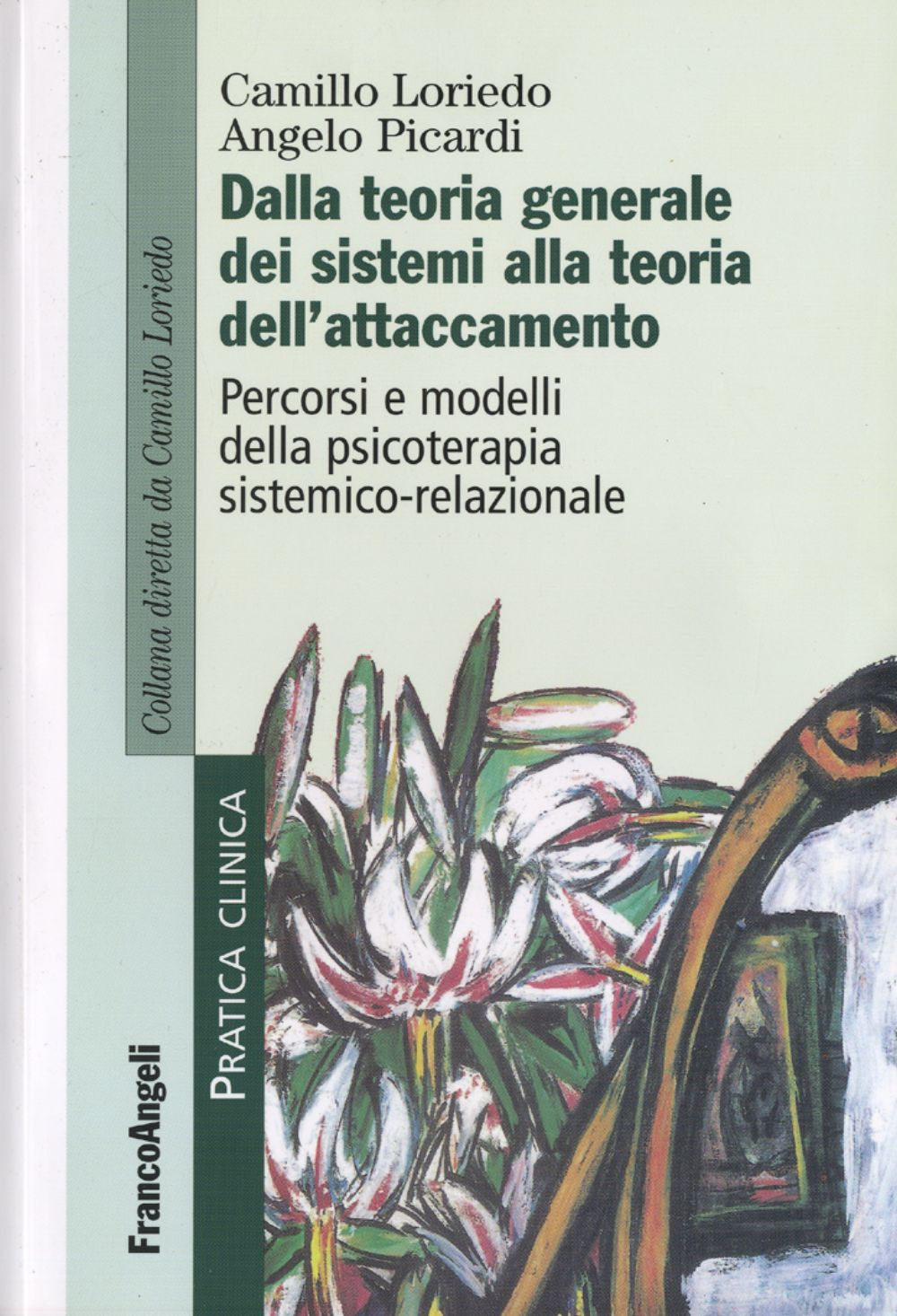 Libro Dalla teoria generale dei sistemi alla teoria dell'attaccamento. Percorsi e modelli della psicoterapia sistemico-relazionale di Camillo Loriedo; Angelo Picardi - ean 9788846418593 - Franco Angeli