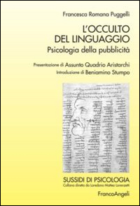 Libro occulto del linguaggio. Psicologia della pubblicità di Francesca Romana Puggelli - ean 9788846420503 - Franco Angeli