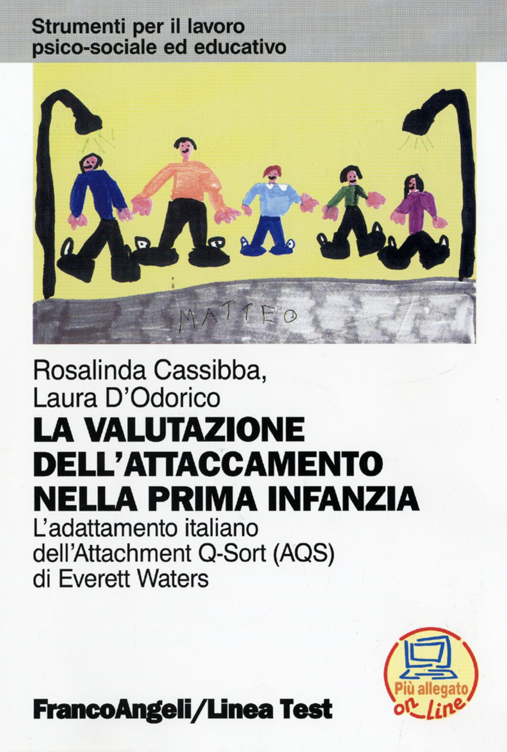 Libro valutazione dell'attaccamento nella prima infanzia. L'adattamento italiano dell'Attachment Q-Sort (AQS) di Everett Waters di Rosalinda Cassibba; Laura D'Odorico - ean 9788846420862 - Franco Angeli