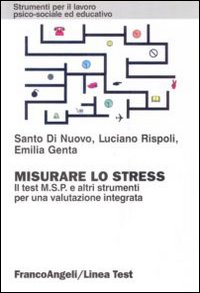 Libro Misurare lo stress. Il test MSP e altri strumenti per una valutazione integrata di Santo Di Nuovo; Luciano Rispoli; Emilia Genta - ean 9788846422521 - Franco Angeli