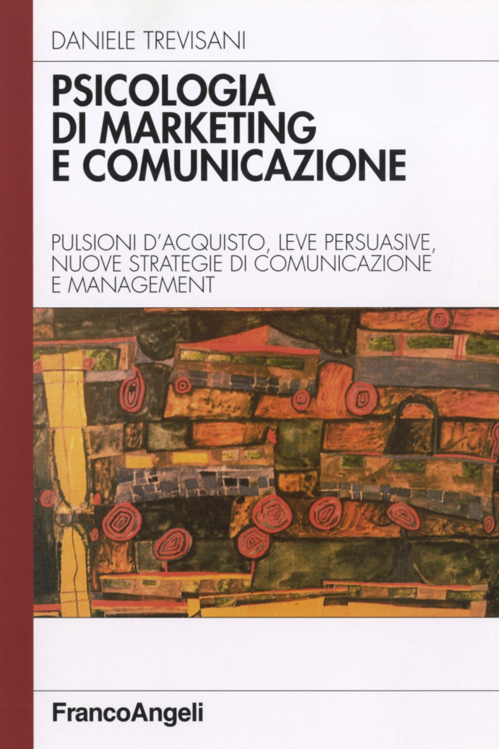 Libro Psicologia di marketing e comunicazione. Pulsioni d'acquisto