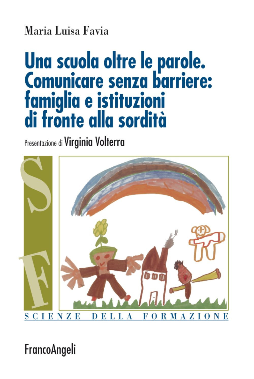 Libro scuola oltre le parole. Comunicare senza barriere: famiglia e istituzioni di fronte alla sordità di M. Luisa Favia - ean 9788846442659 - Franco Angeli