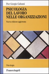 Libro Psicologia del lavoro nelle organizzazioni di P. Giorgio Gabassi - ean 9788846444288 - Franco Angeli