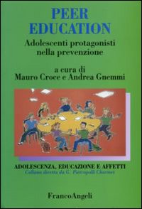 Libro Peer education. Adolescenti protagonisti nella prevenzione di  - ean 9788846446145 - Franco Angeli