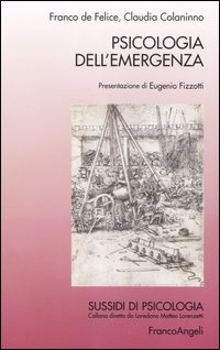 Libro Psicologia dell'emergenza di Franco De Felice; Claudia Colaninno - ean 9788846450562 - Franco Angeli