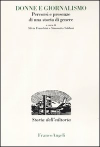 Libro Donne e giornalismo. Percorsi e presenze di una storia di genere di  - ean 9788846452894 - Franco Angeli