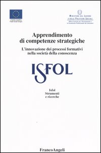Libro Apprendimento di competenze strategiche. L'innovazione dei processi formativi nella società della conoscenza di  - ean 9788846453112 - Franco Angeli