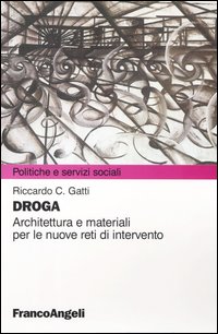 Libro Droga. Architettura e materiali per le nuove reti d'intervento di Riccardo C. Gatti - ean 9788846454102 - Franco Angeli