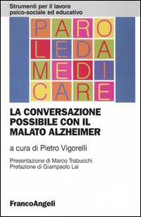 Libro conversazione possibile con il malato Alzheimer di  - ean 9788846454553 - Franco Angeli