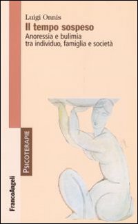 Libro tempo sospeso. Anoressia e bulimia tra individuo