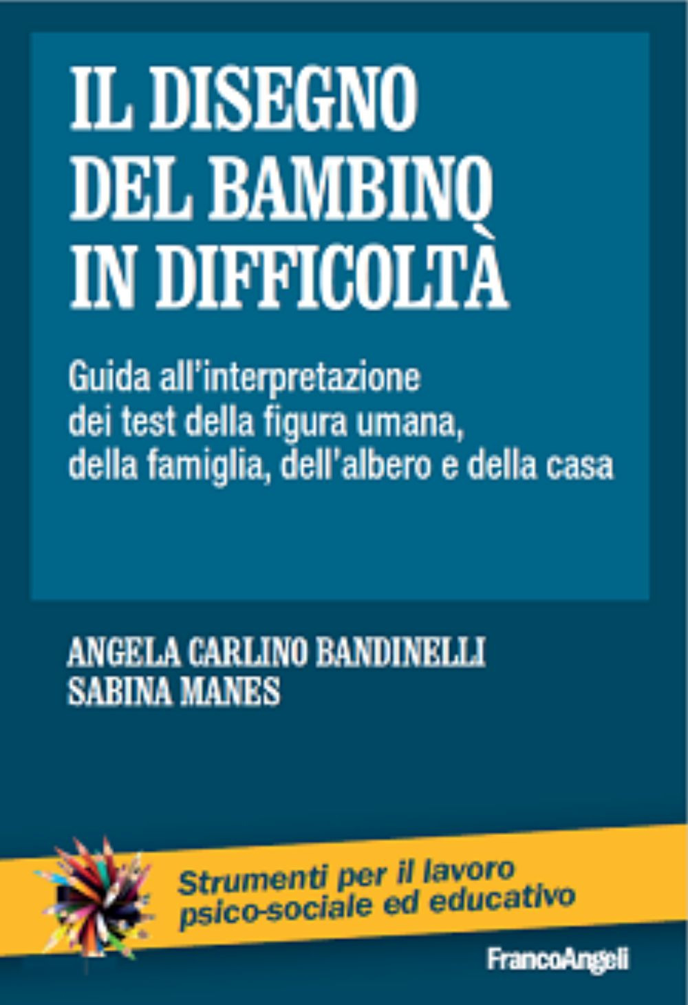 Libro disegno del bambino in difficoltà. Guida all'interpretazione dei test della figura umana