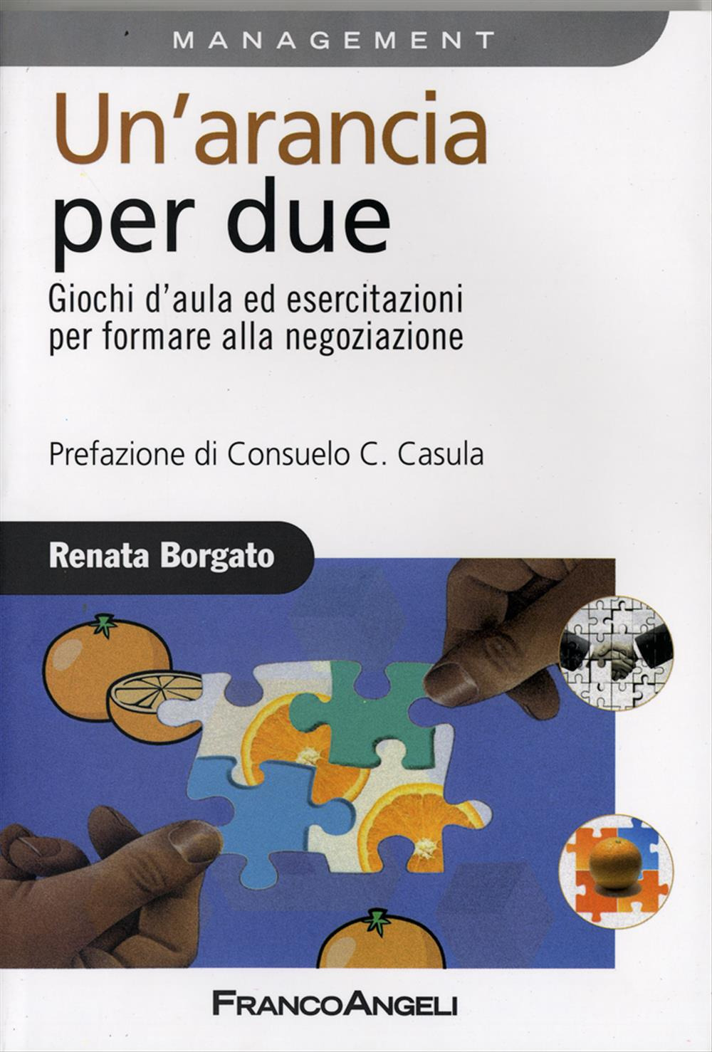 Libro arancia per due. Giochi d'aula ed esercitazioni per formare alla negoziazione di Renata Borgato - ean 9788846459718 - Franco Angeli